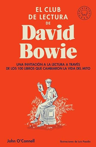 El club de lectura de David Bowie: Una invitación a la lectura a través de los 100 libros que cambiaron la vida del mito (BLACKIE BOOKS)