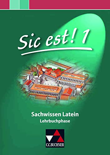Sic est! / Sic est! Sachwissen Latein 1: Sachwissen Latein / Lehrbuchphase