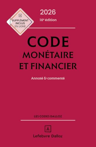 Code monétaire et financier 2026, annoté et commenté. 16e éd.