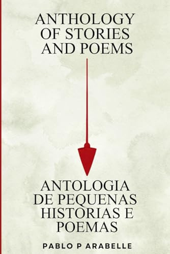 Anthology of Stories and Poems: Antologia de Pequenas Histórias e Poemas