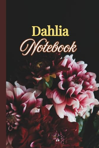 Dahlia Notebook: With Black and Wite Decorations of These Flowers.