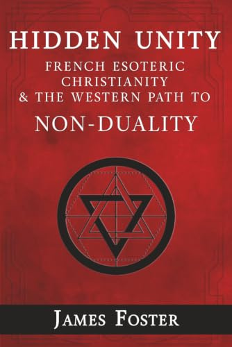 Hidden Unity: French Esoteric Christianity and the Western Path to Non-Duality
