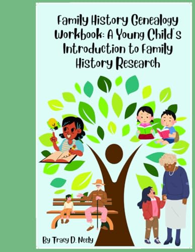 Family History Genealogy Workbook: A Young Child's Introduction to Family History Research