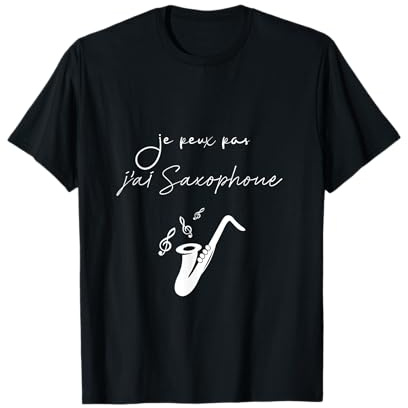 je peux pas j'ai Saxophone T-Shirt