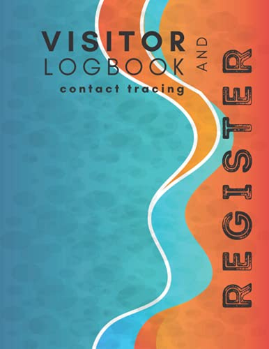 Visitor Log Book And Contact Tracing Register: 8.5x11 in 120 Pages Visitor Sign In Log Book Matte Finish Cover I Business Visitor Log And Contact ... Name, Date, Time, Address, Phone Number