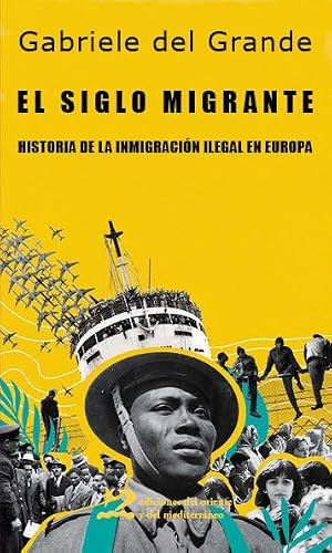 El siglo migrante: Historia de la inmigración ilegal en Europa: 10