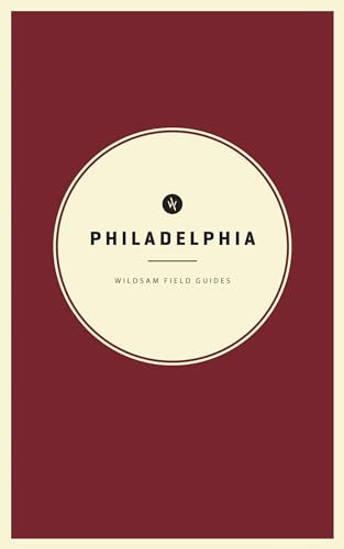 Wildsam Field Guides: Philadelphia