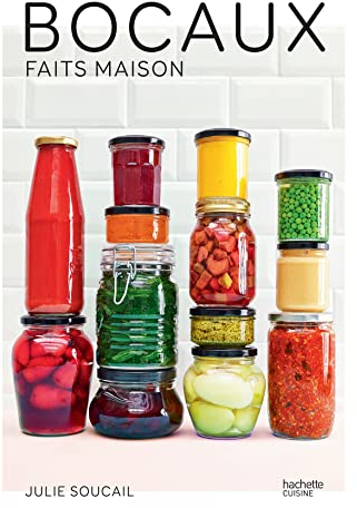 Bocaux fait maison: 80 recettes de bocaux et conserves