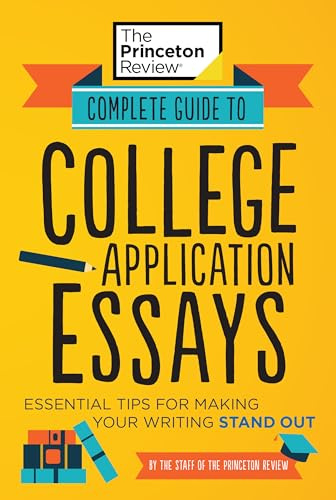 Complete Guide to College Application Essays: Essential Tips for Making Your Writing Stand Out (College Admissions Guides)
