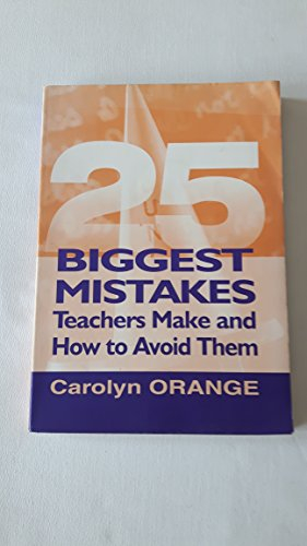 25 Biggest Mistakes Teachers Make and How to Avoid Them