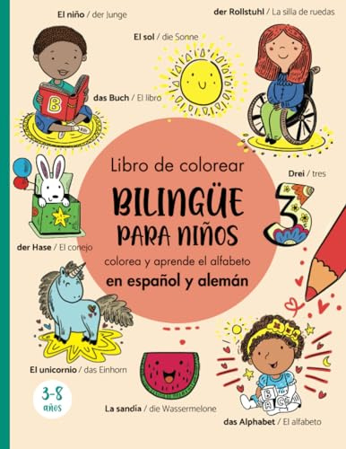 Libro de colorear bilingüe para niños en español y alemán: colorea y aprende el alfabeto: Ein zweisprachiges Malbuch auf Spanisch und Deutsch/Lerne ... abecedario (Spanisch Deutsche Kinderbücher)