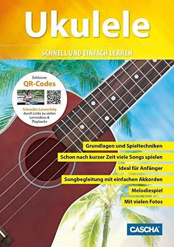 Ukulele - Schnell und einfach lernen: Ukulelenschule
