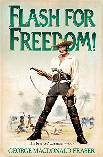 Flash for Freedom! (The Flashman Papers): The classic historical action adventure novel: Book 5