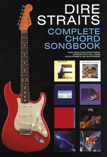 Dire Straits Complete Chord Songbook | Recueil de 60 chansons avec paroles complètes, symboles d’accords et diagrammes d’accords guitare | Livre de chansons pour guitare rock à jouer et chanter