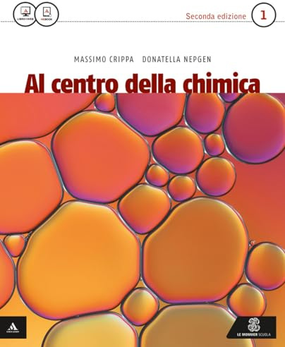 Al centro della chimica. Per le Scuole superiori. Con e-book. Con espansione online (Vol. 1)