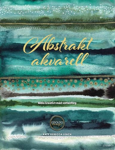 Abstrakt akvarell : måla kreativt med vattenfärg