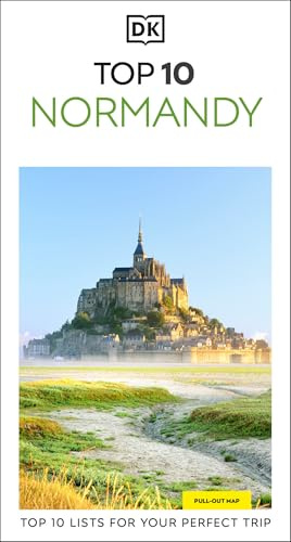 DK Top 10 Normandy: Top 10 lists for your perfect trip, plus an all-weather folded map