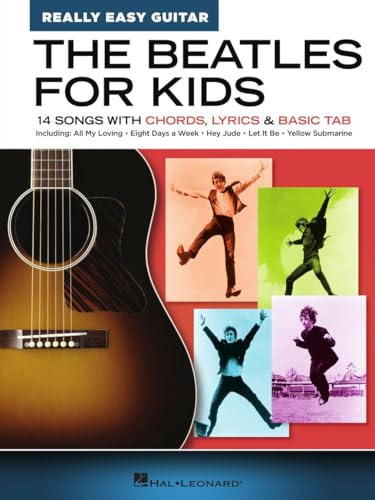 The Beatles for Kids Really Easy Guitar Series | Beginner Guitar Sheet Music Book with Chords Lyrics and Tablature | Easy Guitar Songbook for Children and Students | 14 Classic Songs Included