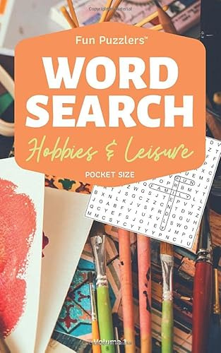 Word Search: Hobbies & Leisure Volume 1: 5 x 8 Pocket Size (Fun Puzzlers Travel Size Word Search Books)