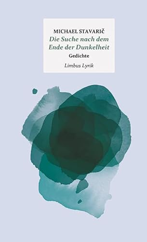 Die Suche nach dem Ende der Dunkelheit: Gedichte