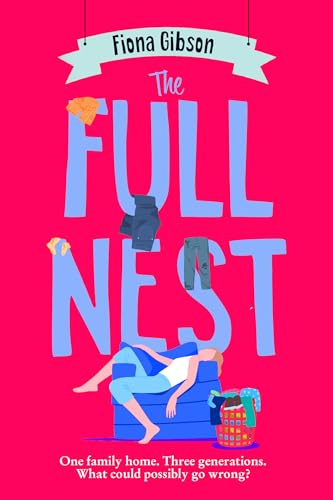 The Full Nest: The laugh-out-loud funny, deliciously relatable, must-read novel of 2025 from the million copy bestselling queen of romantic comedy