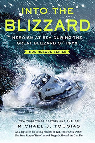 Into the Blizzard (Young Readers Edition): Heroism at Sea During the Great Blizzard of 1978 (True Rescue Series, 1)