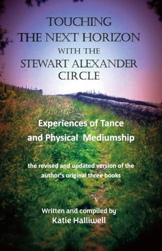 Touching the Next Horizon: Experiences of Trance and Physical Phenomena with the Stewart Alexander Circle