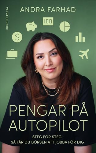 Pengar på autopilot : steg för steg - så får du börsen att jobba för dig