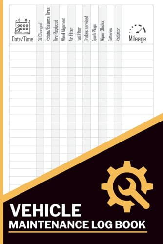 Vehicle Maintenance Log Book: Keep Complete Vehicle History for Warranty, Resale & Performance Tracking
