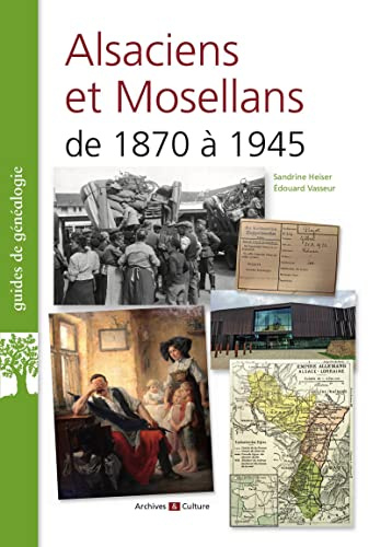Alsaciens et Mosellans de 1870 à 1945