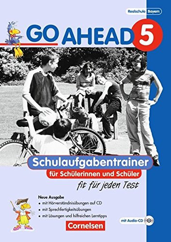 Go Ahead - Ausgabe für die sechsstufige Realschule in Bayern / 5. Jahrgangsstufe - Schulaufgabentrainer: Mit CDs und Lösungsheft: Mit Lösungen