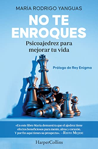 No te enroques. Psicoajedrez para mejorar tu vida: Psicoajedrez para mejorar tu vida (Psychochess to improve your life) (HarperCollins)