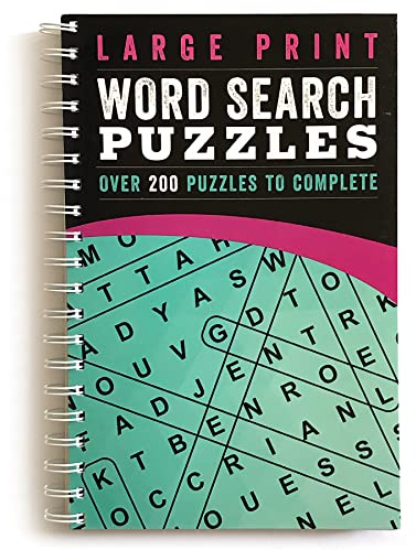 Large Print Word Search Puzzles: Over 200 Puzzles for Adults to Complete with Solutions - Include Spiral Bound / Lay Flat Design and Large to Extra-Large Font for Word Finds (Brain Busters)