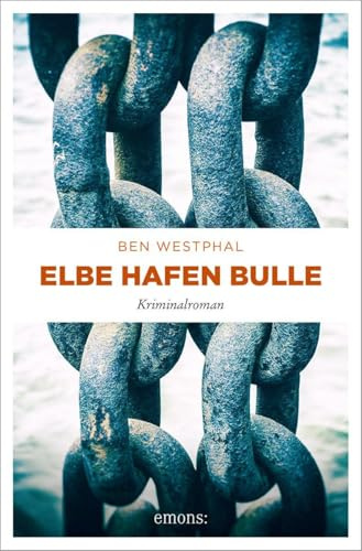 Elbe Hafen Bulle: Kriminalroman: 3