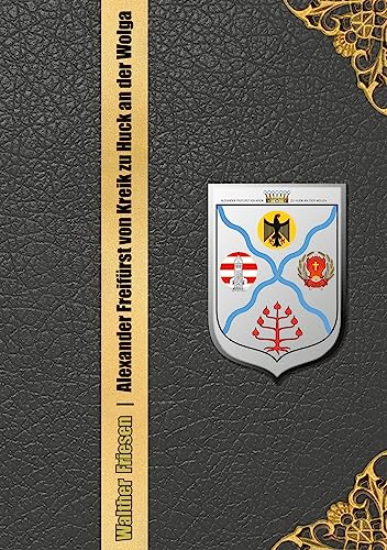 Alexander Freifürst von Kreik zu Huck an der Wolga: Wappenbuch