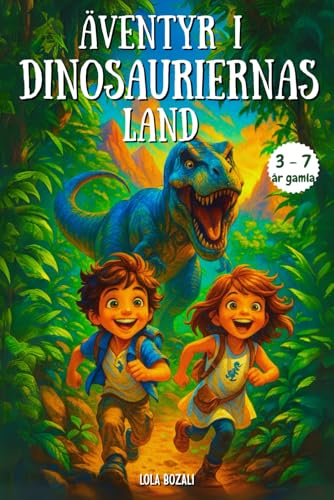 Äventyr i Dinosauriernas Land: Spännande dinosaurieberättelse för barn 3–7 år – Färgglad illustrerad barnbok perfekt som godnattsaga och present till dinosaurieälskare