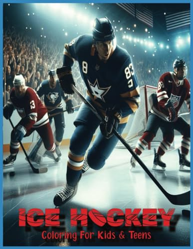 Ice Hockey Coloring Book: A Cool Ice Hockey Coloring Book for Kids and Teens