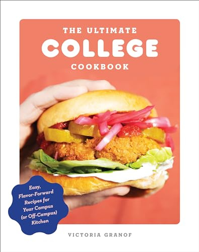 The Ultimate College Cookbook: Easy, Flavor-Forward Recipes for Your Campus (or Off-Campus) Kitchen