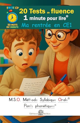 20 Tests de fluence - Ma rentrée en CE1 - 1 minute pour lire tome 1 - MSO Méthode Syllabique Orale et ponts phonétiques DYS: 50 mots en 1 minute - ... vite et sans effort. Lecture chronométrée