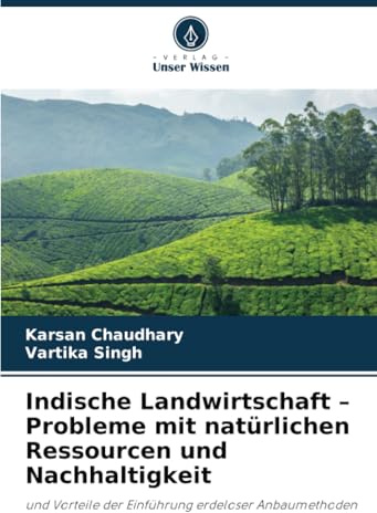 Indische Landwirtschaft – Probleme mit natürlichen Ressourcen und Nachhaltigkeit: und Vorteile der Einführung erdeloser Anbaumethoden