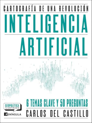 Inteligencia artificial. Cartografía de una revolución (GEOPOLÍTICA ILUSTRADA)