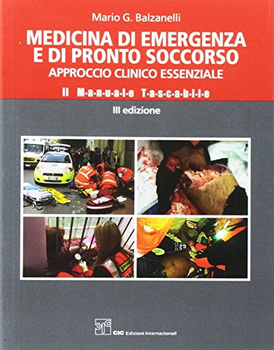 Medicina di emergenza e di pronto soccorso. Approccio clinico essenziale. Il manuale tascabile