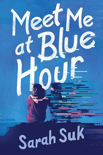 Meet Me at Blue Hour: An Emotional YA Novel About Childhood Friends, Erased Memories, and Second Chances in Korea