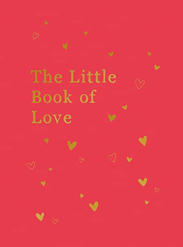 The Little Book of Love: Advice and Inspiration for Sparking Romance