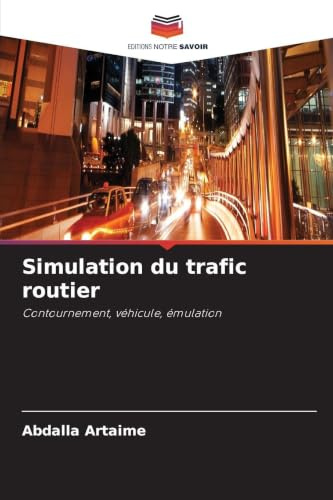 Simulation du trafic routier: Contournement, véhicule, émulation