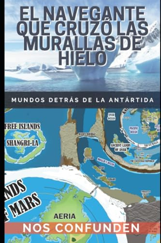 El Navegante Que Cruzó Las Murallas de Hielo: Mundos detrás de la Antártida (TERRA INFINITA (Español))