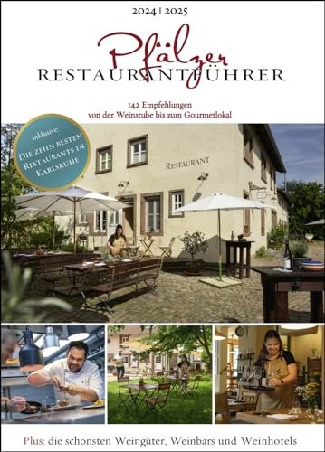 Pfälzer Restaurantführer 2024/2025: 142 Empfehlungen von der Weinstube bis zum Gourmetlokal; Plus: die schönsten Weingüter, Weinbars und Weinhotels