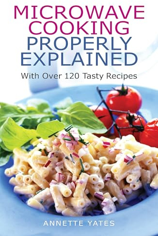 Microwave Cooking Properly Explained