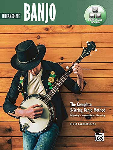 The Complete 5-String Banjo Method: Intermediate Banjo (Complete Method): Beginning - Intermediate - Mastering (incl. Online Audio & Video)