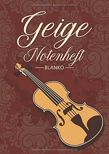 Geige Notenheft Blanko: Notenheft DIN A4 Mit 110 Seiten - Notenpapier für Kinder und Erwachsene, Notenblock, Musikheft, Notenbuch, Notenblätter - Motiv: Streichinstrument Geige Vintage Rot Braun